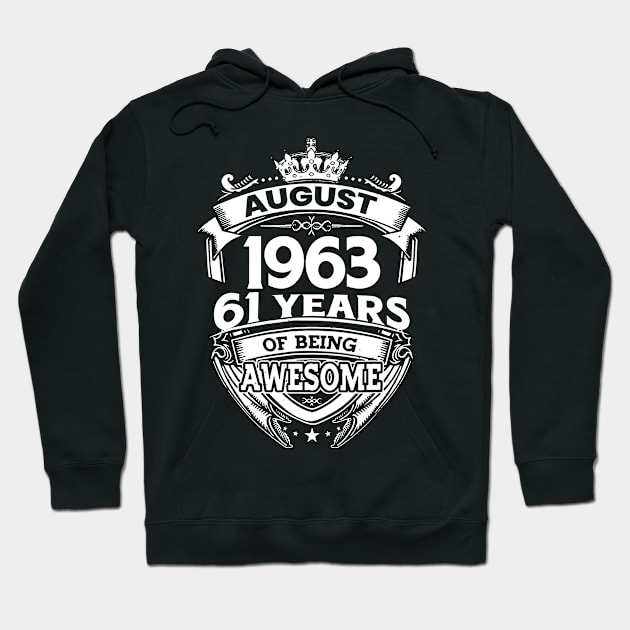 August 1963 61 Years Of Being Awesome 61st Birthday Hoodie by Bunzaji